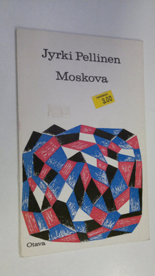 Jyrki Pellinen : Moskova : Runoja
