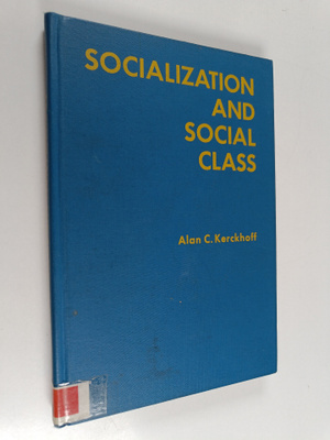 Alan C. Kerckhoff : Socialization and social class