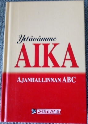 Ystävämme aika - Ajanhallinnan ABC