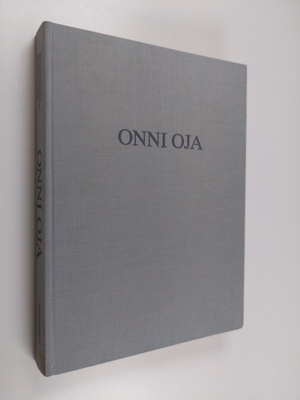 Onni Oja : Onni Oja : Maalauksia 1927-1986 = Målningar 19...