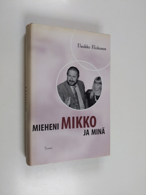 Vuokko Niskanen : Mieheni Mikko ja minä