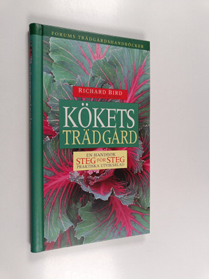 Richard Bird : Kökets trädgård : en handbok steg för steg