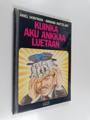 Armand Mattelart ym. : Kuinka Aku Ankkaa luetaan : imperi...