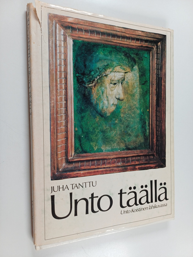 Juha Tanttu : Unto täällä : Unto Koistinen lähikuvassa
