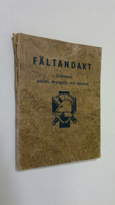 Fältandakt : soldatens psalm-, evangelii- och bönbok