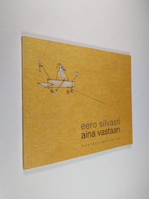 Eero Silvasti : Aina vastaan