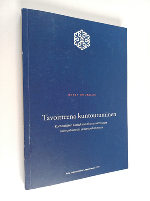 Marja Koukkari : Tavoitteena kuntoutuminen - kuntoutujien...