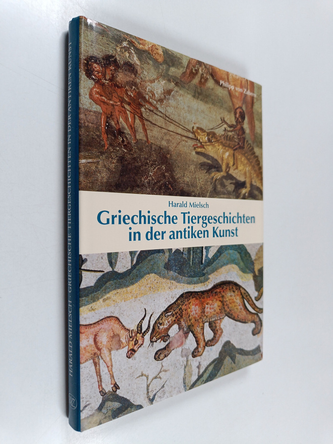 Harald Mielsch : Griechische Tiergeschichten in der antik...