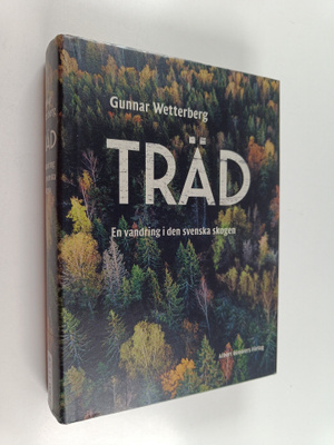 Gunnar Wetterberg : Träd : en vandring i den svenska skogen