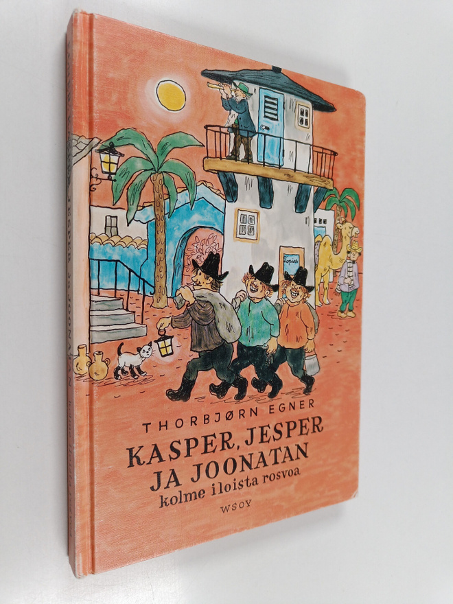 Thorbjörn Egner : Kasper, Jesper ja Joonatan : kolme iloi...