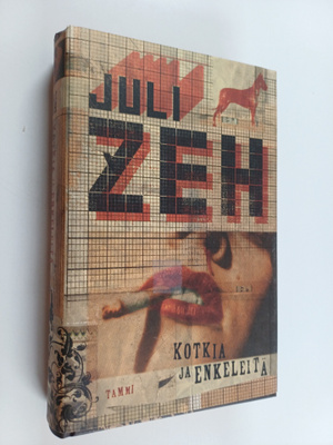 Juli Zeh : Kotkia ja enkeleitä