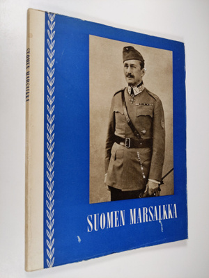 Suomen marsalkka : vapaaherra Carl Gustaf Emil Mannerheim...