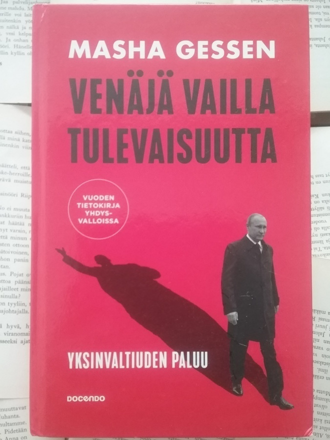 Masha Gessen - Venäjä vailla tulevaisuutta (sid.)