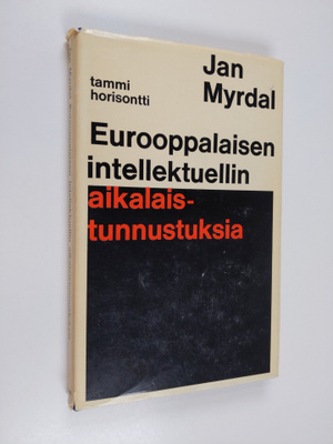 Jan Myrdal : Eurooppalaisen intellektuellin aikalaistunnu...