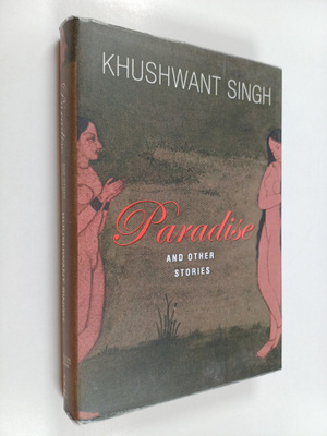 Khushwant Singh : Paradise and Other Stories