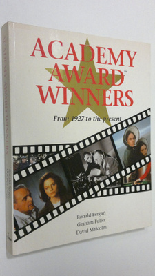 Ronald Bergan : Academy Award Winners : from 1927 to the ...