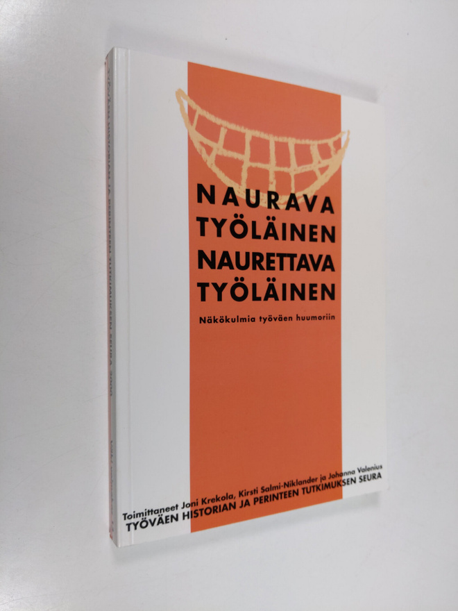 Naurava työläinen, naurettava työläinen : näkökulmia työv...