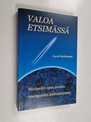 Carol Heideman : Valoa etsimässä : Michaelin opas uusien ...