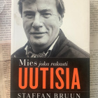 Staffan Bruun - Mies joka rakasti uutisia (nid.) - pikkukuva 1