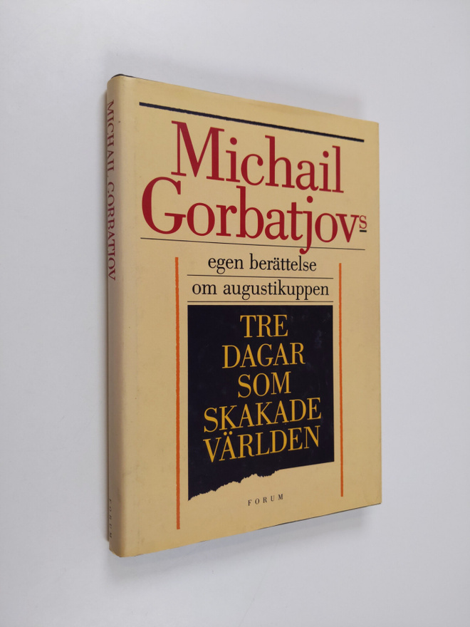 Michail Sergeevic Gorbacev : Tre dagar som skakade världen