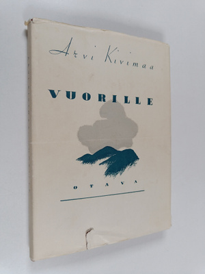 Arvi Kivimaa : Vuorille ja muita runoja