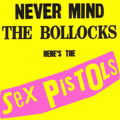 Sex Pistols- Never Mind The Bollocks