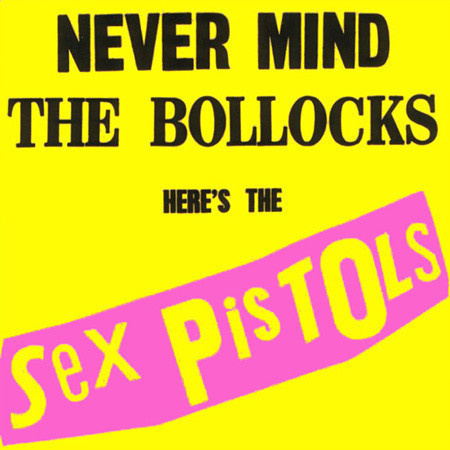 Sex Pistols- Never Mind The Bollocks