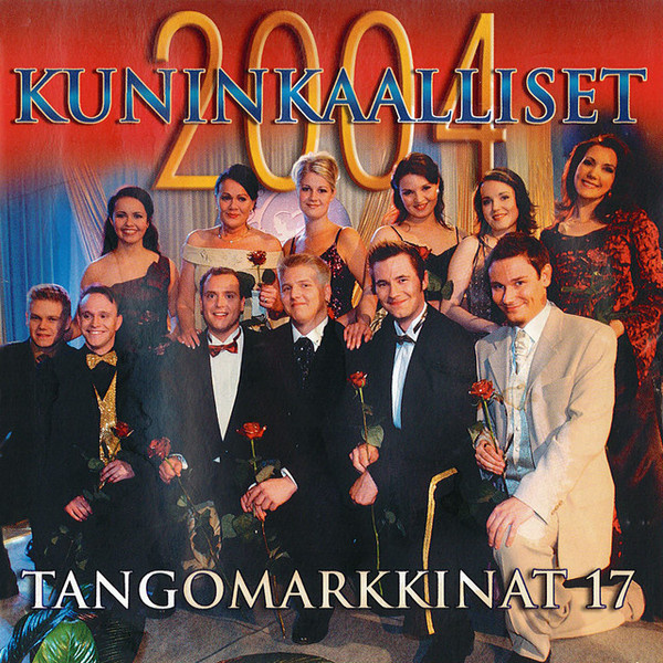 KUNINKAALLISET 2004 - Tangomarkkinat 17