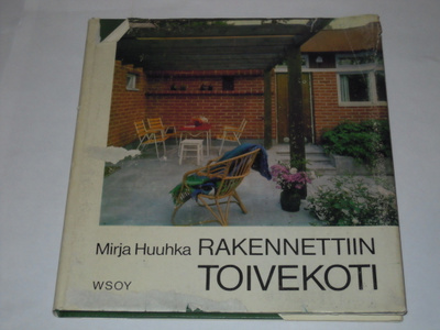 Mirja Huuhka : Rakennettiin toivekoti