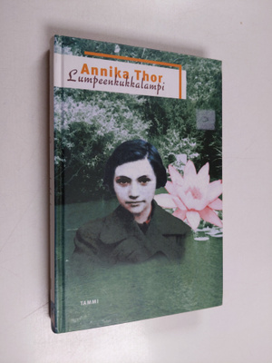 Annika Thor : Lumpeenkukkalampi
