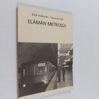 Erkki Kiviluoto : Elämän metrossa (signeerattu, tekijän o... - pikkukuva 1