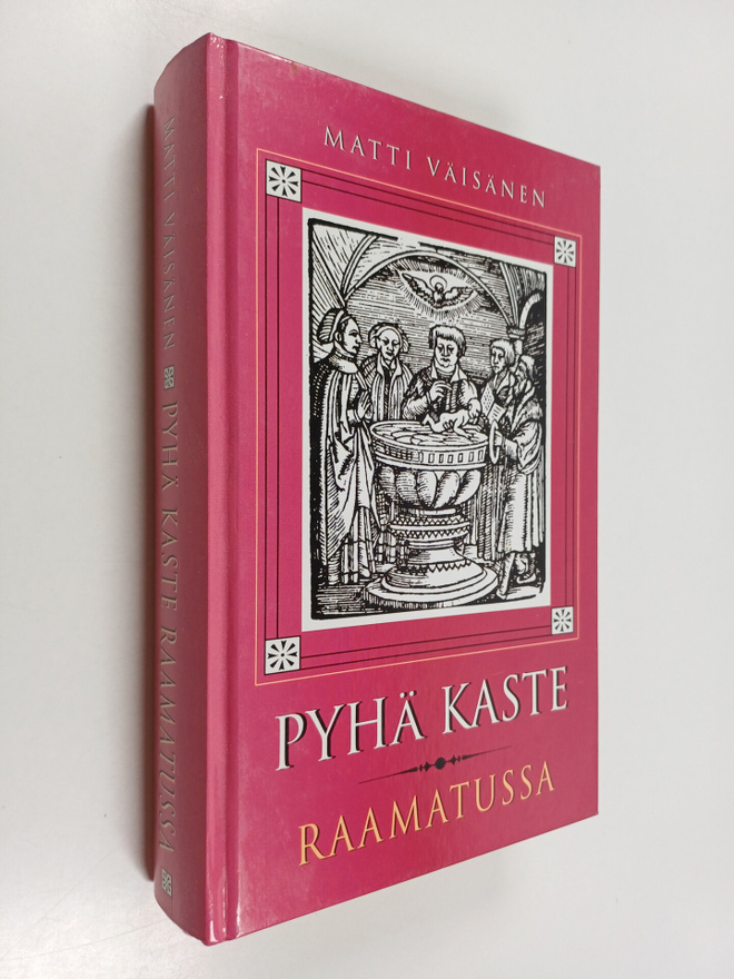 Matti Väisänen : Pyhä kaste Raamatussa 1, Teologinen osa