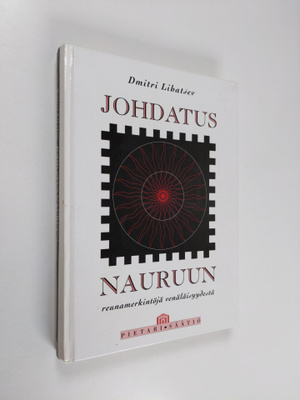 Dmitri Lihatsev : Johdatus nauruun : reunamerkintöjä venä...