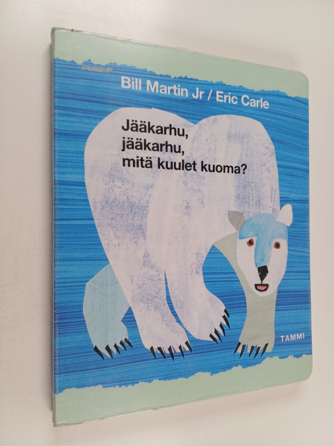Eric Carle ym. : Jääkarhu, jääkarhu, mitä kuulet kuoma?