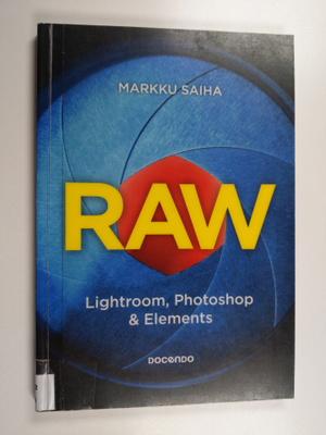 Markku Saiha : RAW : Lightroom, Photoshop & Elements