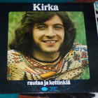 KIRKA ~ Rautaa Ja Kettinkiä ~ LP Scandia 1973 - pikkukuva 1