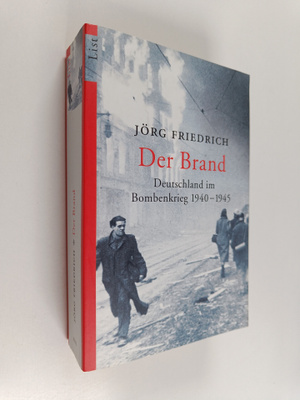 Jörg Friedrich : Der Brand - Deutschland im Bombenkrieg 1...