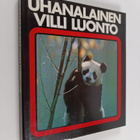 Uhanalainen villi luonto : Maailman luonnonsuojelun käsik... - pikkukuva 1