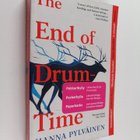 Hanna Pylväinen : The end of drum-time a novel - pikkukuva 1