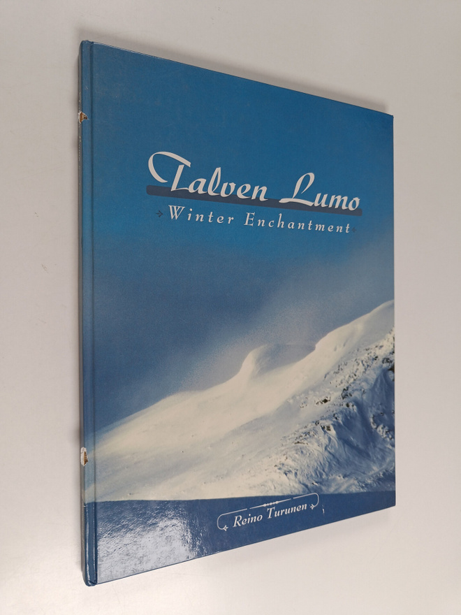 Reijo Turunen : Talven lumo = Winter enchantment