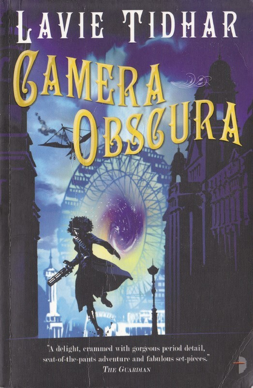 Lavie Tidhar: Camera Obscura (The Bookman histories 2)