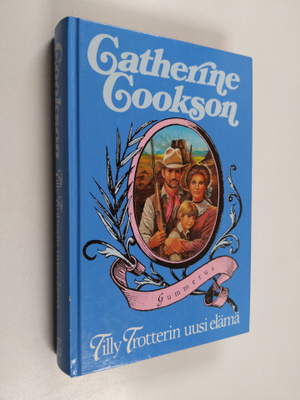 Catherine Cookson : Tilly Trotterin uusi elämä