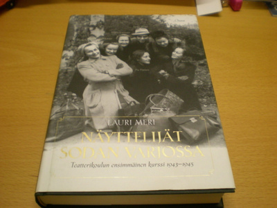 Lauri Meri: Näyttelijät sodan varjossa - Teatterikoulun ensi