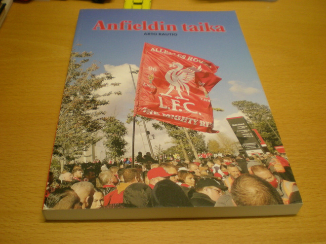 Arto Rautio: Anfieldin taika - Liverpool FC:n historia - lyh