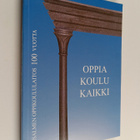 Merja Ahtiainen : Oppia koulu kaikki - Iisalmen oppikoulu... - pikkukuva 1