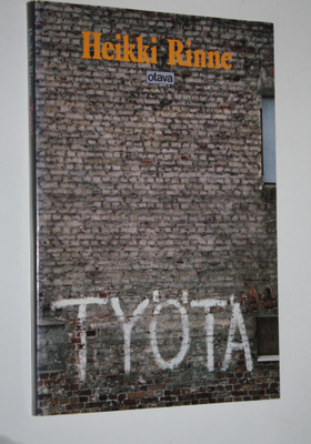 Heikki Rinne : Työtä!