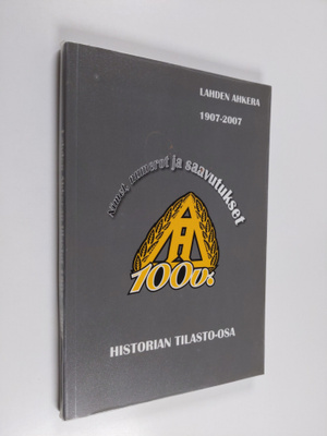 Lahden Ahkera 1907-2007 : nimet, numerot ja saavutukset :...