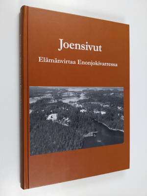 Heikki Loikkanen : Joensivut : elämänvirtaa Enonjokivarre...