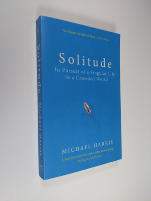 Michael Harris : Solitude - In Pursuit of a Singular Life...