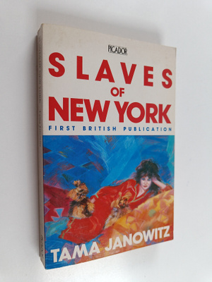 Tama Janowitz : Slaves of New York